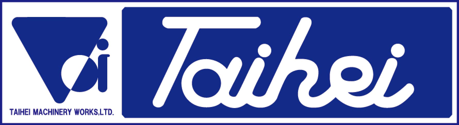 株式会社 太平製作所 TAIHEI MACHINERY WORKS, LTD.